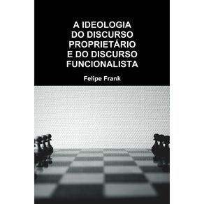 A-IDEOLOGIA-DO-DISCURSO-PROPRIETARIO--E-DO-DISCURSO-FUNCIONALISTA