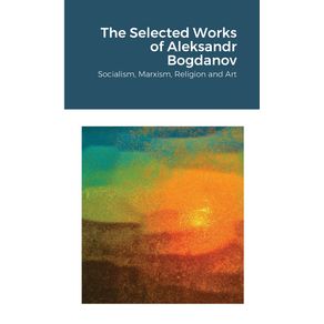 The-Selected-Works-of-Aleksandr-Bogdanov