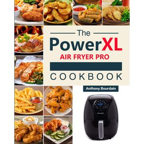 The-Power-XL-Air-Fryer-Pro-Cookbook