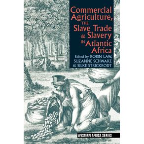 Commercial-Agriculture-the-Slave-Trade---Slavery-in-Atlantic-Africa