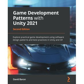 Game-Development-Patterns-with-Unity-2021---Second-Edition