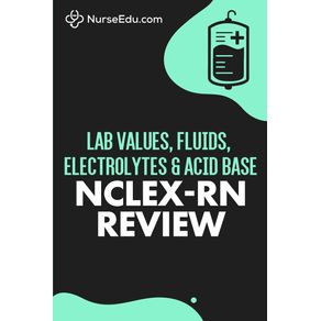 Lab-Values-Fluids-Electrolytes---Acid-Base---NCLEX-RN-Exam