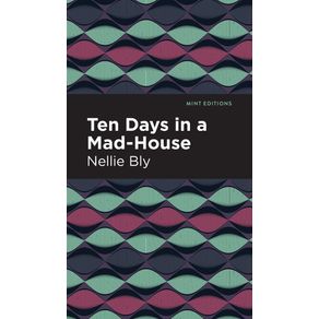 Ten-Days-in-a-Mad-House