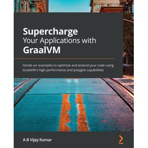 Supercharge-Your-Applications-with-GraalVM