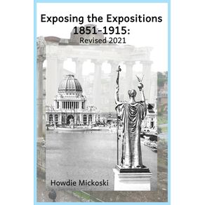 Exposing-the-Expositions-1851-1915--Revised-2021