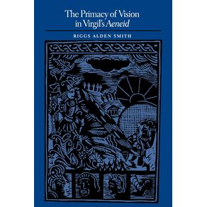 The-Primacy-of-Vision-in-Virgils-Aeneid