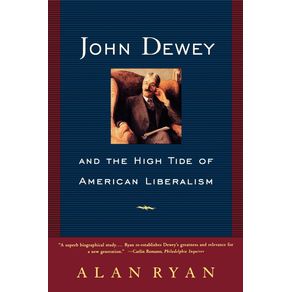 John-Dewey-and-the-High-Tide-of-American-Liberalism