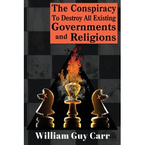 The-Conspiracy-To-Destroy-All-Existing-Governments-And-Religions