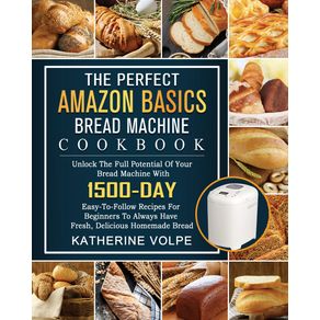The-Perfect-Amazon-Basics-Bread-Machine-Cookbook
