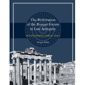 The-Restoration-of-the-Roman-Forum-in-Late-Antiquity