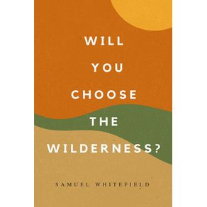 Will-You-Choose-the-Wilderness-