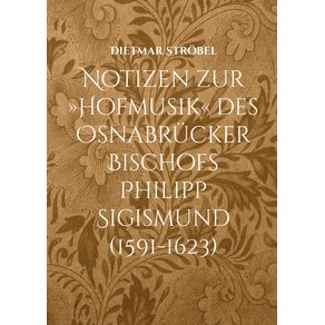 Notizen-zur-Hofmusik-des-Osnabrucker-Bischofs-Philipp-Sigismund--1591-1623-