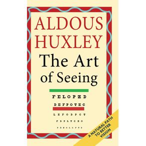 The-Art-of-Seeing--The-Collected-Works-of-Aldous-Huxley-