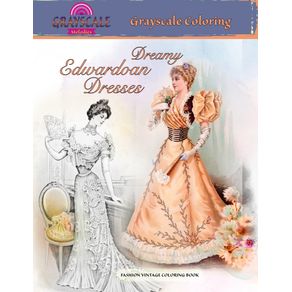 DREAMY-EDWARDIAN-DRESSES-grayscale-coloring.-FASHION-VINTAGE-COLORING-BOOK