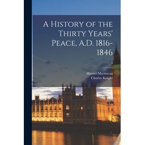A-History-of-the-Thirty-Years-Peace-A.D.-1816-1846--3