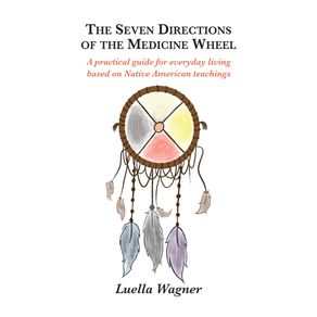 The-Seven-Directions-of-the-Medicine-Wheel