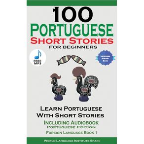 100-Portuguese-Short-Stories-for-Beginners-Learn-Portuguese-with-Stories-Including-Audiobook