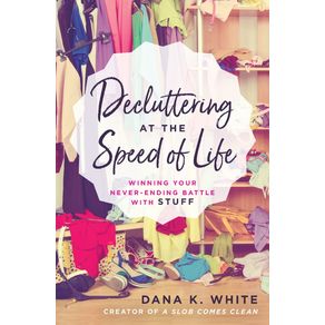 Decluttering-at-the-Speed-of-Life