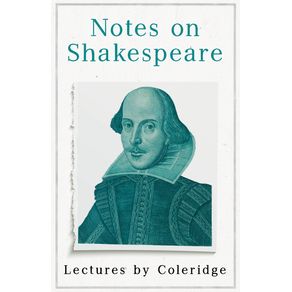 Notes-on-Shakespeare---Lectures-by-Coleridge
