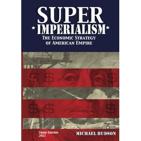 Super-Imperialism.-The-Economic-Strategy-of-American-Empire.-Third-Edition