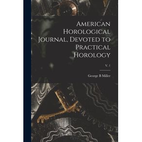American-Horological-Journal-Devoted-to-Practical-Horology--V.-1