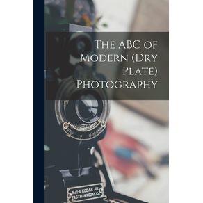 The-ABC-of-Modern--dry-Plate--Photography