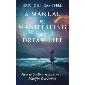 A-Manual-For-Manifesting-Your-Dream-Life