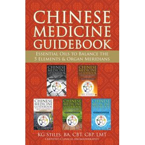 Chinese-Medicine-Guidebook-Essential-Oils-to-Balance-the-5-Elements---Organ-Meridians