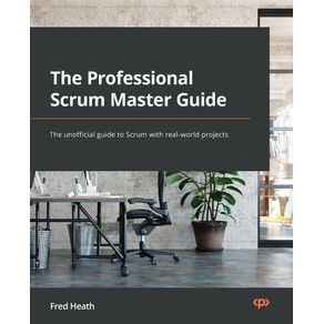 The-Professional-Scrum-Master--PSM-I--Guide