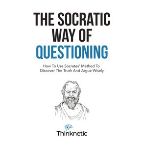 The-Socratic-Way-Of-Questioning