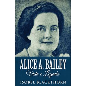 Alice-A.-Bailey-Vida-e-Legado