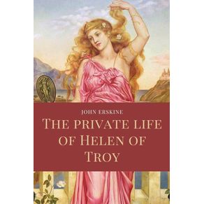 The-private-life-of-Helen-of-Troy
