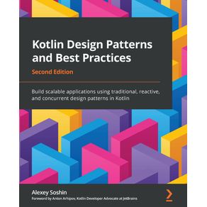 Kotlin-Design-Patterns-and-Best-Practices---Second-Edition