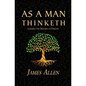 As-a-Man-Thinketh---the-Original-1902-Classic--includes-the-Mastery-of-Destiny---Readers-Library-Classics-