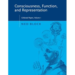Consciousness-Function-and-Representation-Volume-1