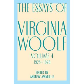 Essays-of-Virginia-Woolf,-Vol.-4,-1925-1928