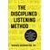 The-Disciplined-Listening-Method