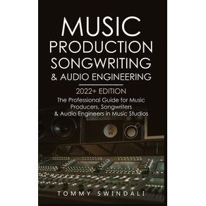Music-Production-Songwriting---Audio-Engineering-2022--Edition