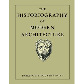 The-Historiography-of-Modern-Architecture