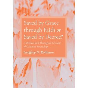Saved-by-Grace-through-Faith-or-Saved-by-Decree-
