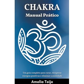 Chakra-Manual-Pr--225-tico---Um-guia-completo-para-curar-recuperar-energias-positivas-e-eliminar-a-ansiedade