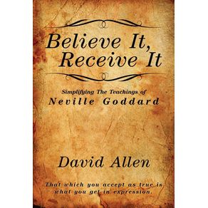 Believe-It-Receive-It---Simplifying-The-Teachings-of-Neville-Goddard