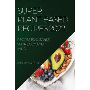 SUPER-PLANT-BASED-RECIPES-2022