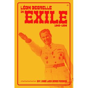 Leon-Degrelle-in-Exile--1945-1994-