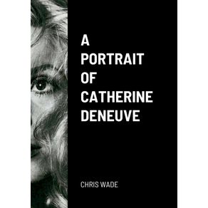 A-Portrait-of-Catherine-Deneuve