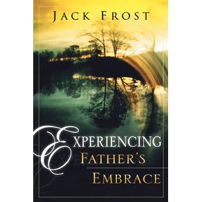 Experiencing-Fathers-Embrace