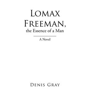 Lomax-Freeman-the-Essence-of-a-Man
