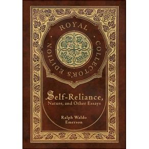 Self-Reliance-Nature-and-Other-Essays--Royal-Collectors-Edition---Case-Laminate-Hardcover-with-Jacket-