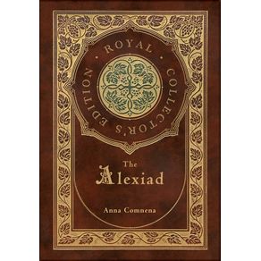 The-Alexiad--Royal-Collectors-Edition---Annotated---Case-Laminate-Hardcover-with-Jacket-