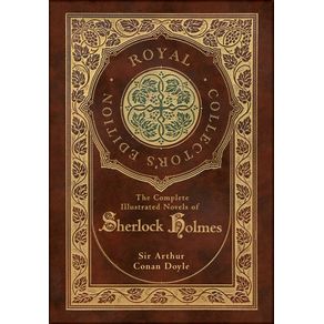 The-Complete-Illustrated-Novels-of-Sherlock-Holmes--Royal-Collectors-Edition---Illustrated---Case-Laminate-Hardcover-with-Jacket-